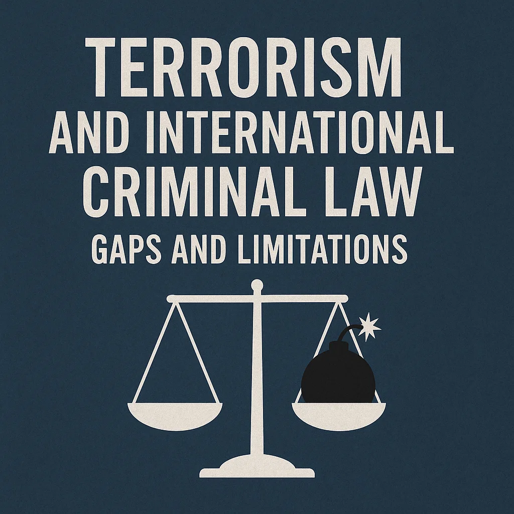 Terrorism And International Criminal Law : Gaps And Limitations